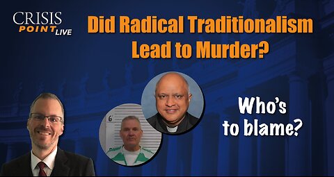Did Radical Traditionalism Lead to Murder?
