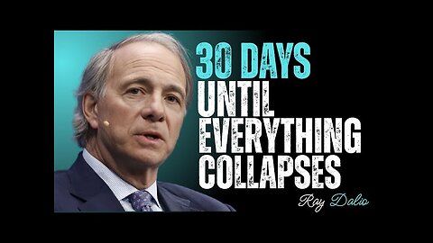 EVERYONE WILL BE WIPED OUT IN 30 DAYS – RAY DALIO'S URGENT GLOBAL ECONOMIC WARNING