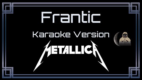 Metallica - Frantic (CC Karaoke / Instrumental)