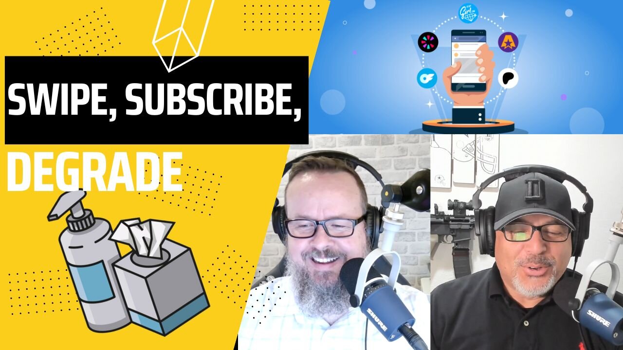 Episode 113 Swipe, Subscribe, Degrade