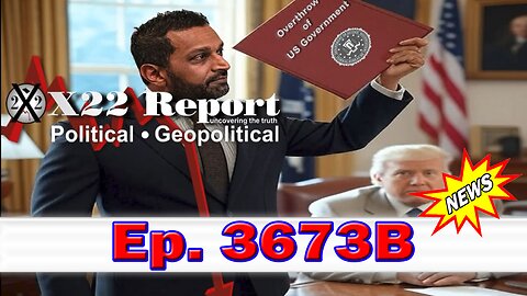 X22 Report Episode #3673B - Uranium Missing, Exec Privilege Removed, Kash Discovers Wray Buried Election Interference