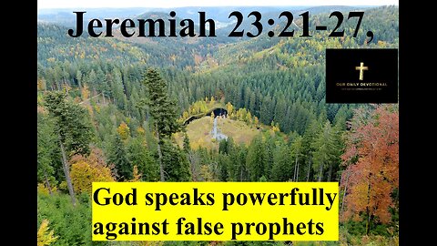 Jeremiah 23:21-27, God speaks powerfully against false prophets