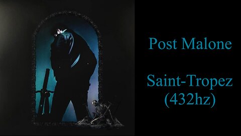 Post Malone - Saint-Tropez (432hz)