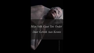 Mijn Volk Gaat Ten Onder Door Gebrek Aan Kennis