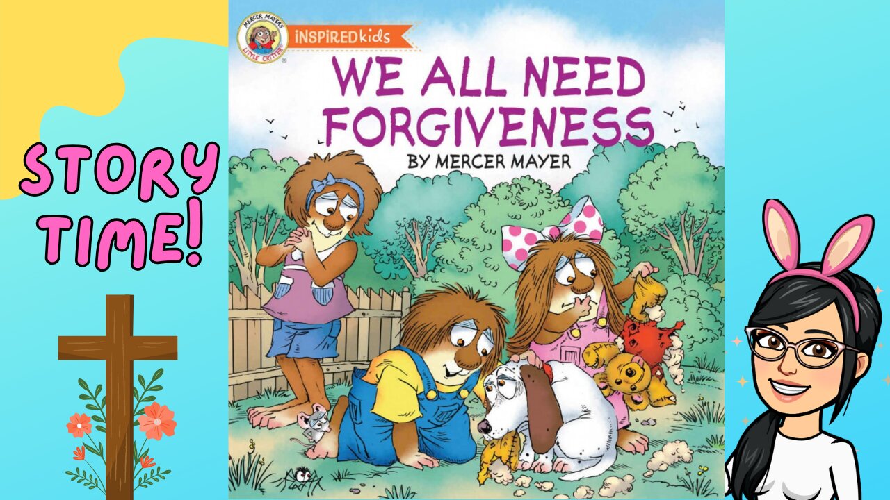 We All Need Forgiveness // Read Aloud Storytime for kids, preschoolers and kindergarten
