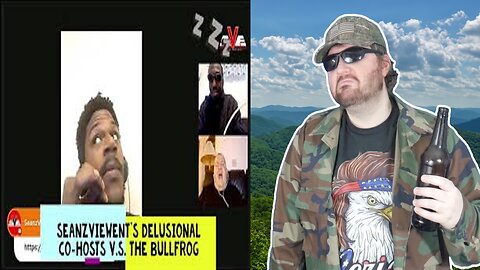 Seanzviewent Delusional Co-Hosts Retaliate Against The Bullfrog Experience - Reaction! (BBT)