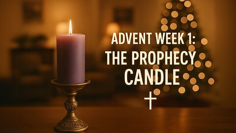 Advent Week 1: The Prophecy Candle