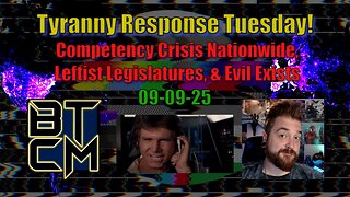 09-09-25 Competency Crisis Nationwide, Leftist Legislature, & Evil Exists