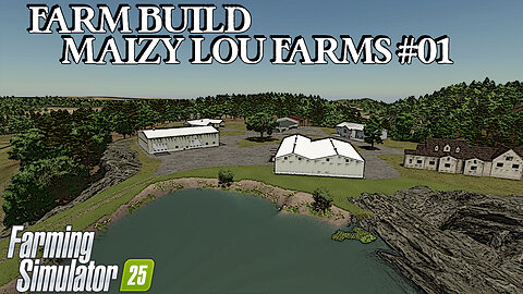 Farm Build | Maizy Lou Farms | #01 | Farming Simulator 25