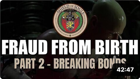 Fraud From Birth - Part 2 of 4
