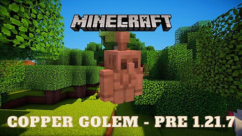 Minecraft - Copper Golem - Pre 1.21.7 - Preview Edition