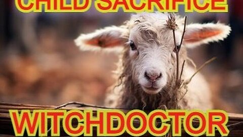 "Child Sacrifice & Witchdoctors: Unveiling the Truth by Decanterbury"