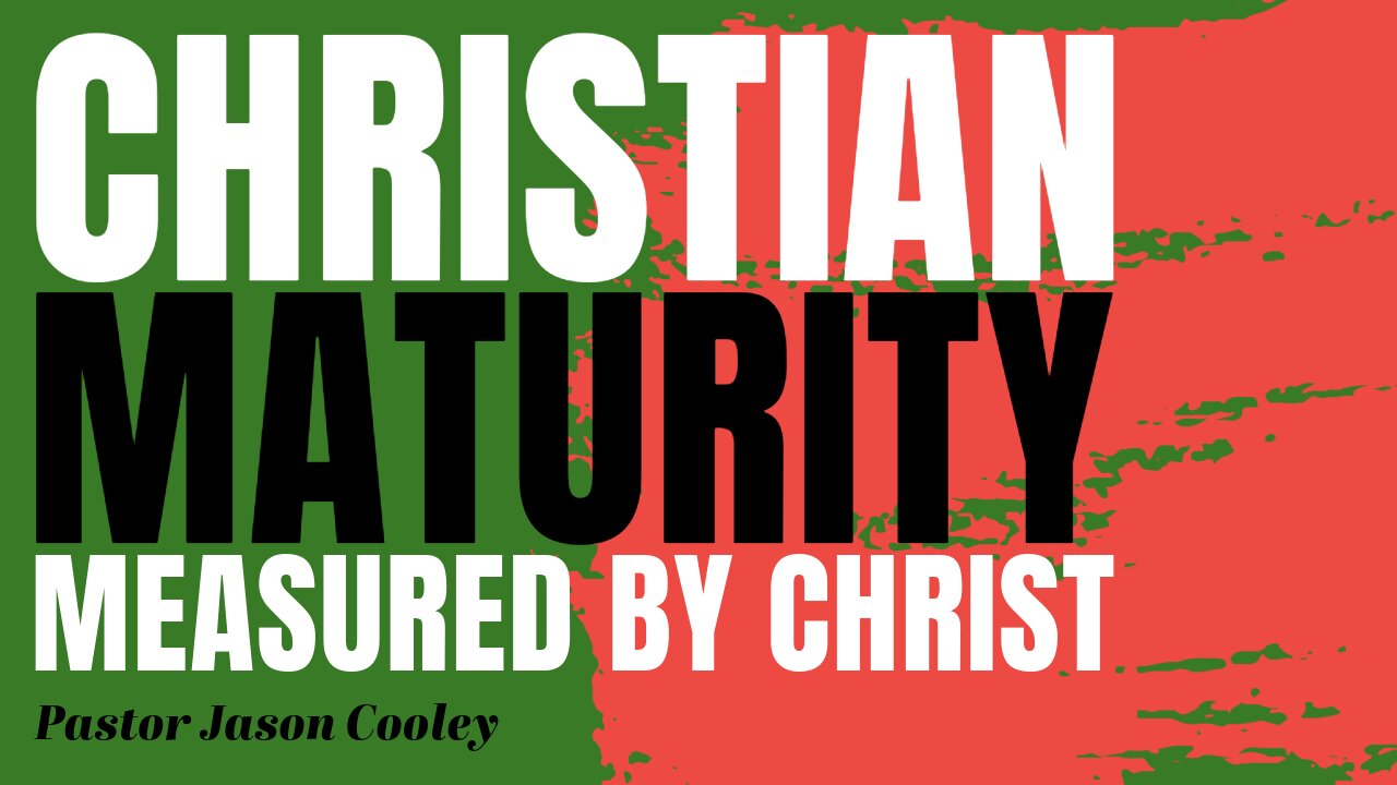 Christian Maturity Measured by Christ