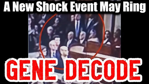 Gene Decode BIG Intel Drop 5.12.25 - A New Shock Event May Ring