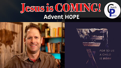 Jesus is COMING - Advent Hope