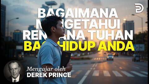 Bagaimana Mengetahui Rencana Tuhan - Derek Prince