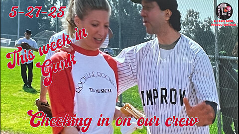 This week in Gunk! 5-27-25 Checking in with our crew!