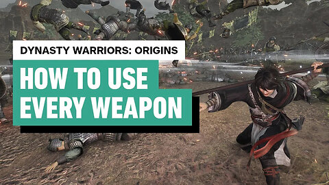 Dynasty Warriors - Origins - How to Use Every Weapon (Essential Weapon Guide)