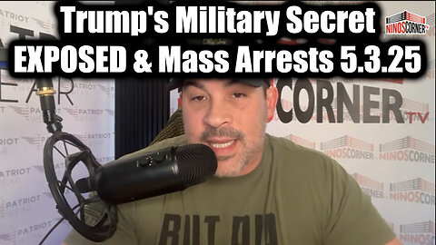 Nino Rodriguez SHOCKING 5.3.25 - Trump's Military Secret EXPOSED & Mass Arrests