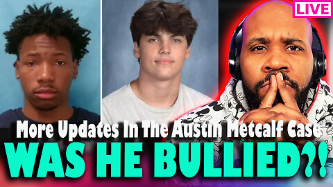 HE WAS BULLIED?! SELF DEFENSE?! More Updates In The Austin Metcalf Case
