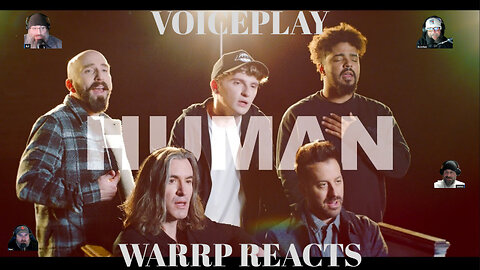 VOICEPLAY ARE INHUMAN! WARRP Reacts To A Cover OF Rag N' Bones' Human