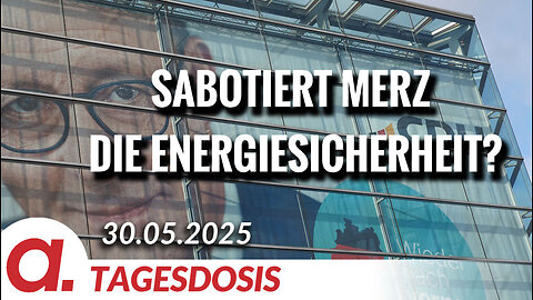 Sabotiert Merz die deutsche Energiesicherheit? | Von Rainer Rupp