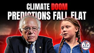 IT'S ALL A LIE: SANDERS & THUNBERG'S CLIMATE DOOM PREDICTIONS FALL FLAT YEARS LATER