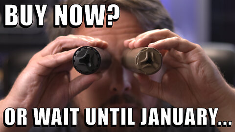 The case for buying a suppressor (or filing Form 1) before January