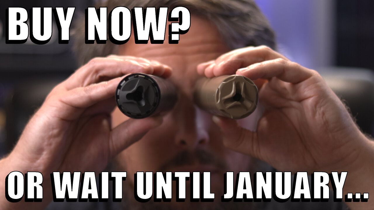 The case for buying a suppressor (or filing Form 1) before January