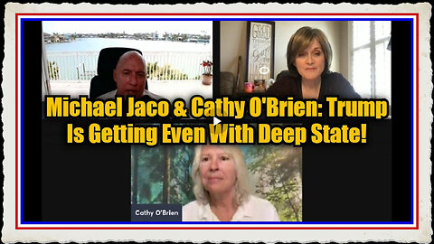 Michael Jaco Cathy O'Brien Trump Is Getting Even With Deep State!