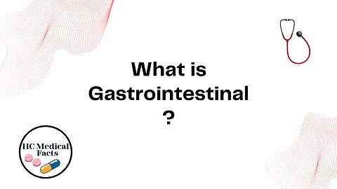 What is Gastrointestinal ?