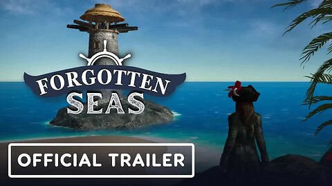 Forgotten Seas - Official Trailer _ IGN Live 2024