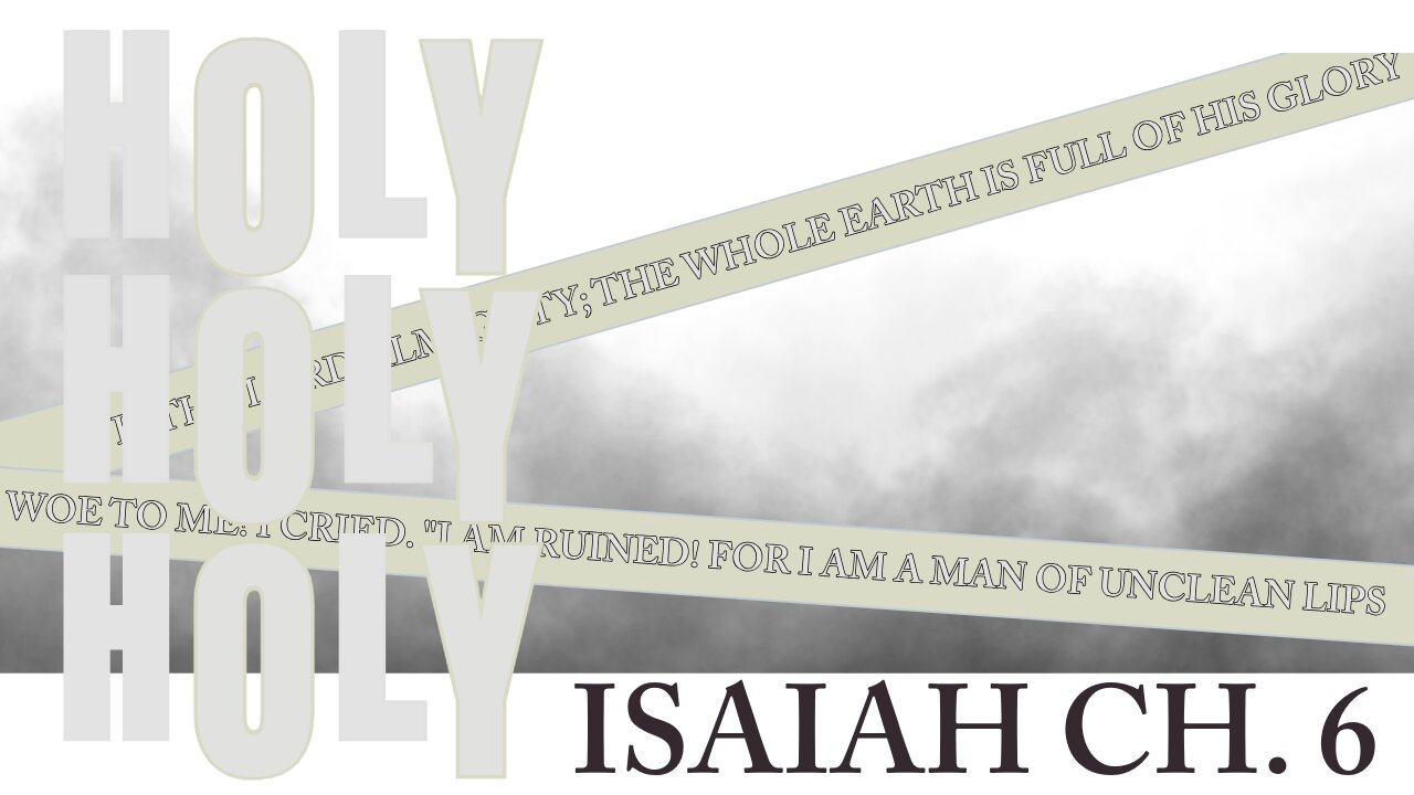 ISAIAH CH.6 (HOLY HOLY HOLY)