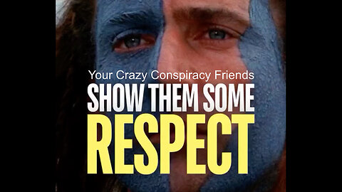 Show Your Crazy Conspiracy Friends Some Respect