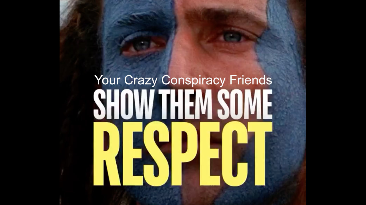 Show Your Crazy Conspiracy Friends Some Respect