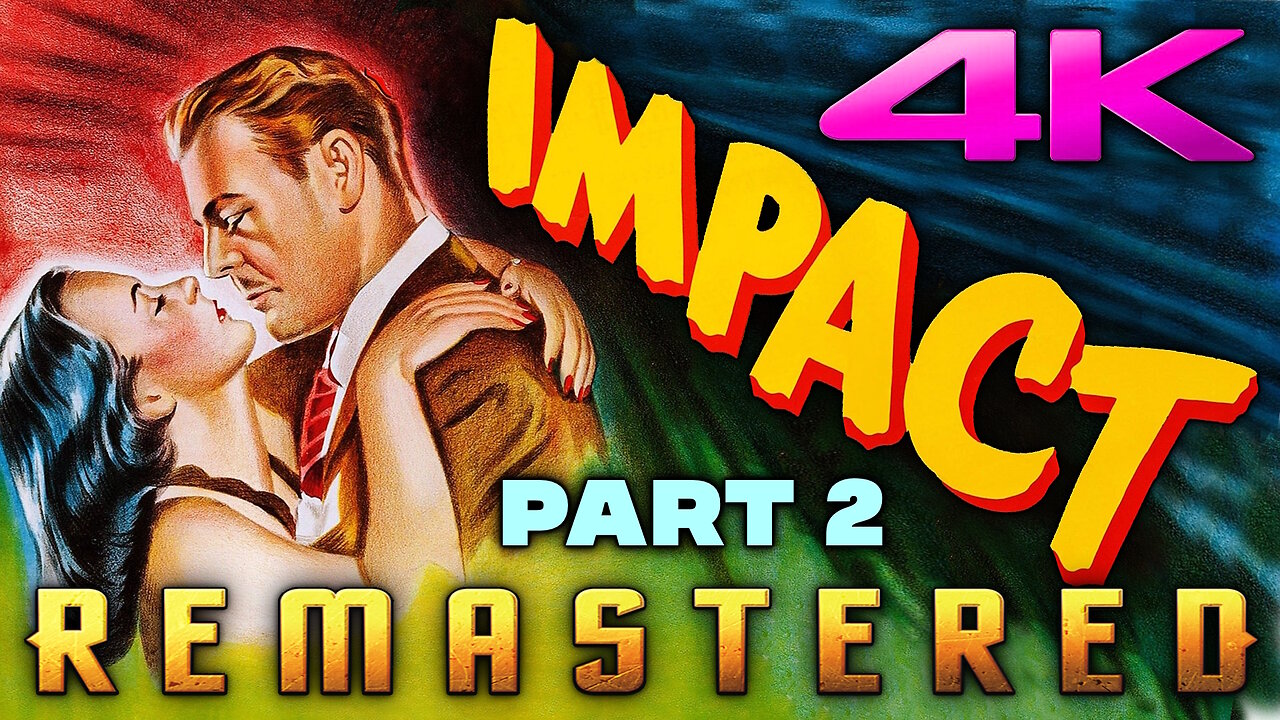 Impact - REMASTERED (4K - UHD) Film Noir Movie (Part 2 of 6)