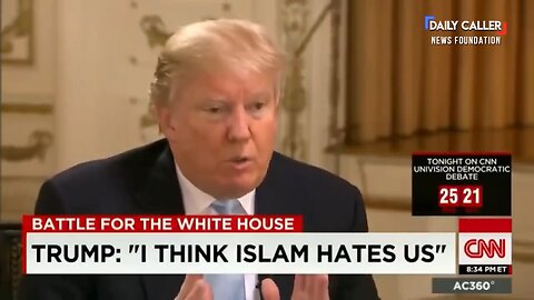 President Trump: 'I Think Islam Hates Us'