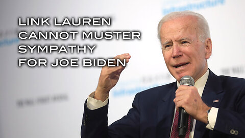Link Lauren Cannot Muster Sympathy for Joe Biden