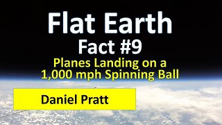 Flat Earth Fact #9 - Planes Landing on a 1,000 mph Spinning Ball