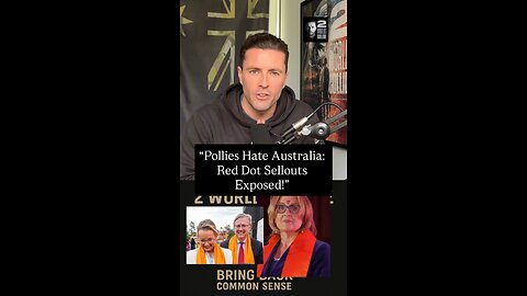 “Pollies Hate Australia: Red Dot Sellouts Exposed!”
