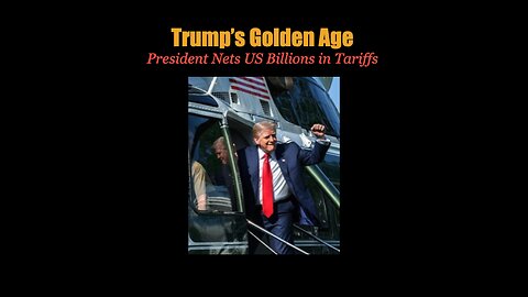 Trump's Golden Age - Prez Nets Billions for US