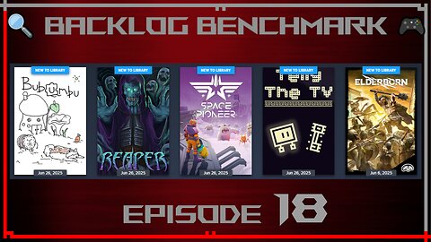 🔍 Backlog Benchmark 18 🎮 | Steam - ☀️ Sale Pick ups 2 | Evening of July 4th, 2025