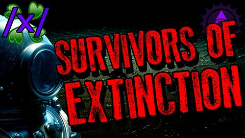 Marine Biologists Reveal Survivors of Mass Extinction | 4chan /x/ Ocean Greentext Stories Thread