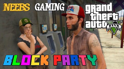 GTA 5 - Block Party!!!