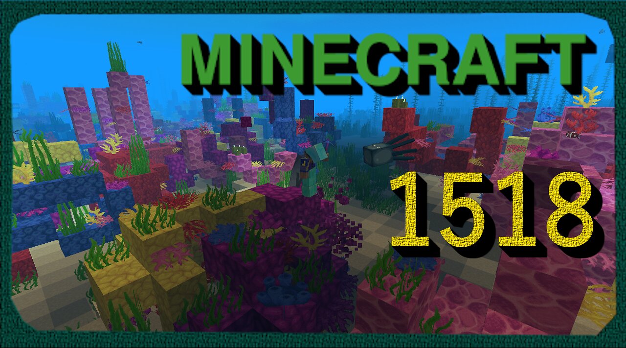 Lets Play Minecraft Episode – 1518 Coral and PIckles