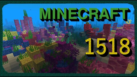 Lets Play Minecraft Episode – 1518 Coral and PIckles