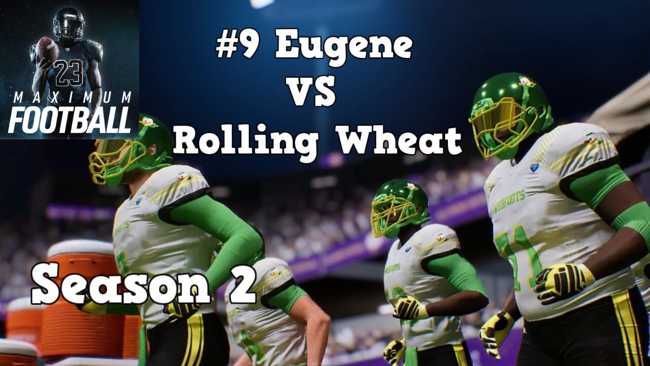 Maximum Football | Dynasty Mode Season 2 | Eugene VS Rolling Wheat
