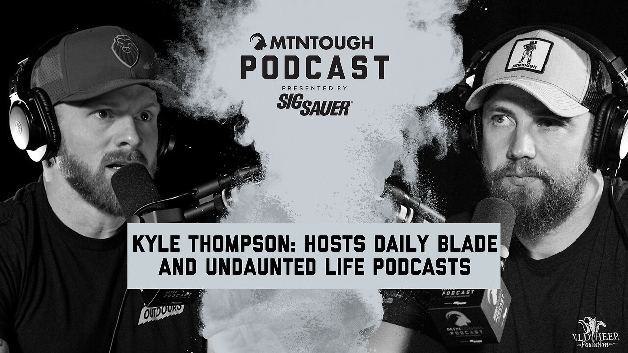 Kyle Thompson: Host of Undaunted Life + Daily Blade Podcasts | MTNPOD #114