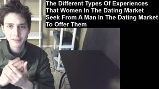 Outtake #990 Of The Different Types Of Experiences That Women In The Dating Market Seek From A Man