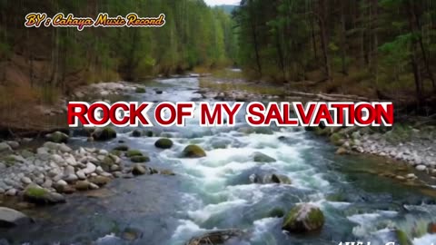 ROCK OF MY SALVATION
